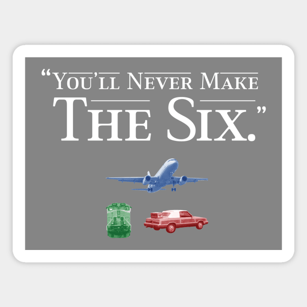 You'll Never Make the Six Magnet by Eat, Geek + Be Merry